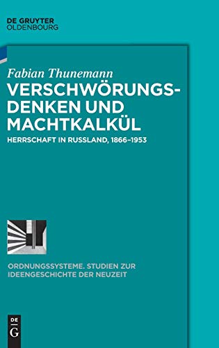 Verschwrungsdenken und Machtkalkl  Herrschaft in Russland, 1866-1952 [Hardcover]