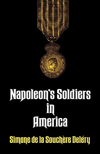 Napoleon's Soldiers in America [Paperback]