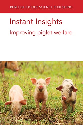 Instant Insights Improving piglet welfare [Paperback]