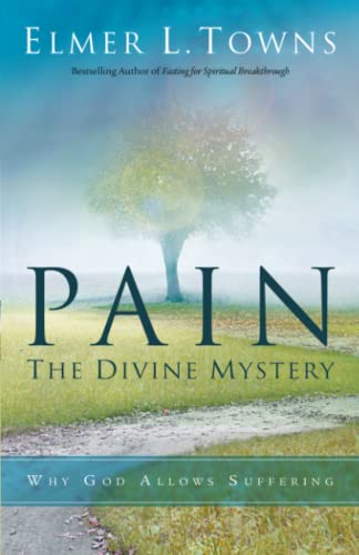 Pain The Divine Mystery Why God Allows Suffering [Paperback]
