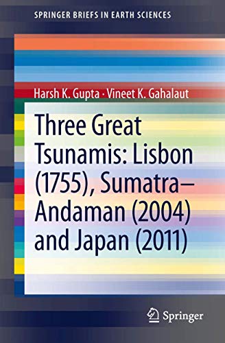 Three Great Tsunamis Lisbon (1755), Sumatra-Andaman (2004) and Japan (2011) [Paperback]
