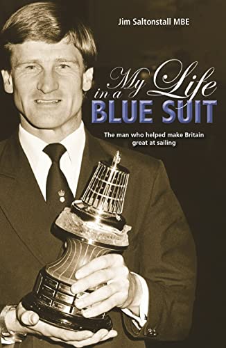 My Life in a Blue Suit The man who helped make Britain great at sailing [Paperback]