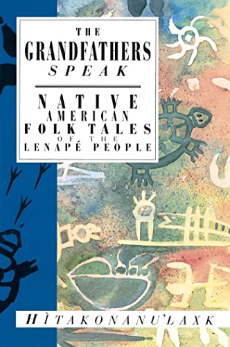 The Grandfathers Speak Native American Folk Tales of the Lenap&233 People [Paperback]