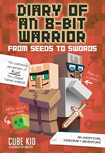 Diary of an 8-Bit Warrior From Seeds to Swords An Unofficial Minecraft Adventu [Hardcover]