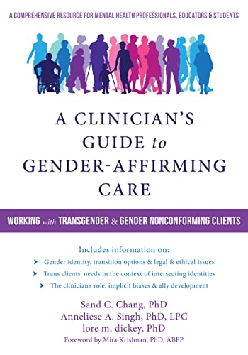 A Clinician's Guide to Gender-Affirming Care Working with Transgender and Gende [Paperback]