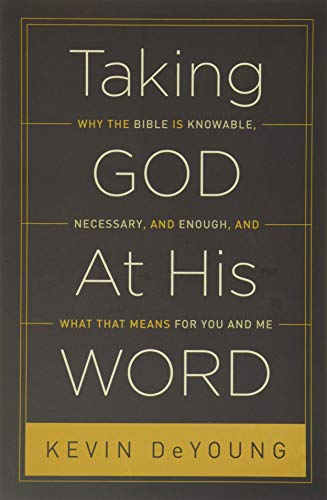 Taking God At His Word (paperback Edition) Why The Bible Is Knowable, Necessary [Paperback]