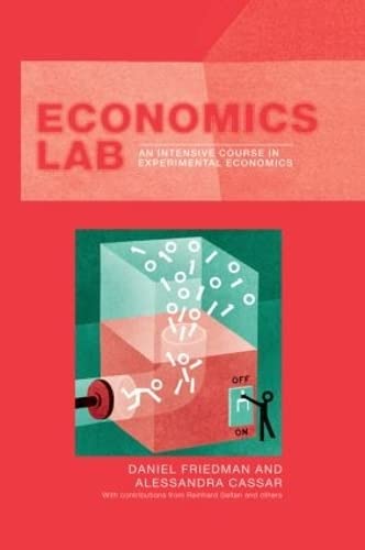 Economics Lab An Intensive Course in Experimental Economics [Hardcover]