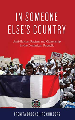 In Someone Else's Country Anti-Haitian Racism and Citizenship in the Dominican  [Hardcover]