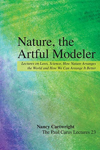 Nature, the Artful Modeler Lectures on Laws, Science, How Nature Arranges the W [Paperback]