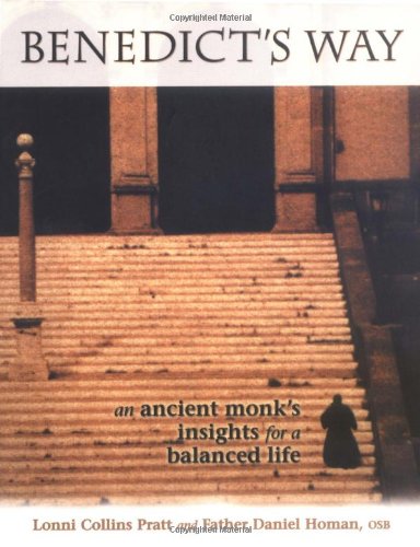 Benedict's Way An Ancient Monk's Insights For A Balanced Life [Paperback]