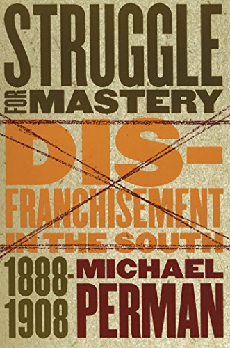 Struggle For Mastery Disfranchisement In The South, 1888-1908 (fred W. Morrison [Paperback]