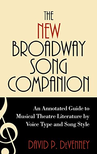 The New Broadway Song Companion An Annotated Guide to Musical Theatre Literatur [Hardcover]