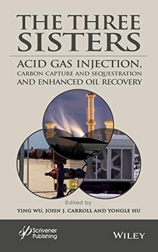 The Three Sisters Acid Gas Injection, Carbon Capture and Sequestration, and Enh [Hardcover]