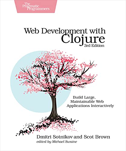Web Development with Clojure Build Large, Maintainable Web Applications Interac [Paperback]