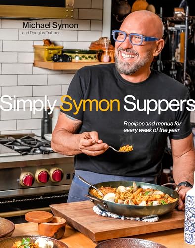Simply Symon Suppers Recipes and Menus for Every Week of the Year A Cookbook [Hardcover]