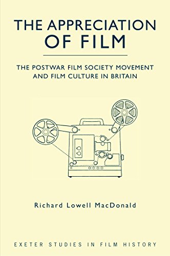 The Appreciation of Film The Postwar Film Society Movement and Film Culture in  [Hardcover]