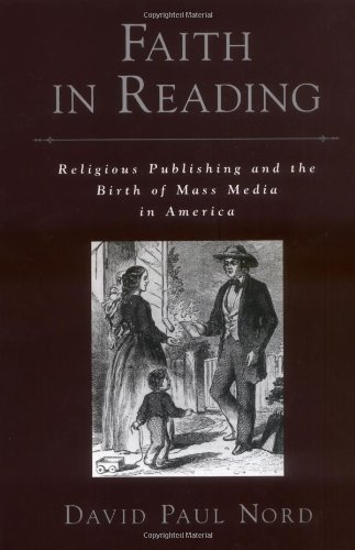 Faith in Reading Religious Publishing and the Birth of Mass Media in America [Hardcover]