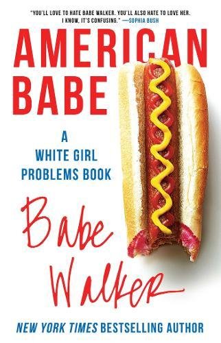 American Babe A White Girl Problems Book [Paperback]