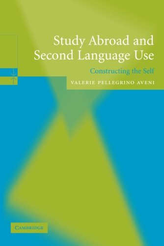 Study Abroad and Second Language Use Constructing the Self [Paperback]