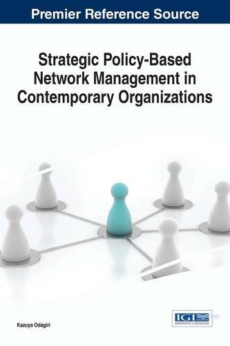 Strategic Policy-Based Network Management in Contemporary Organizations [Hardcover]