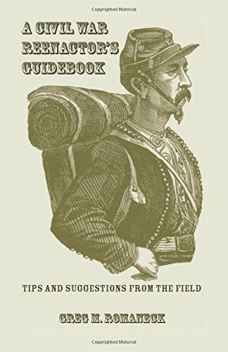 A Civil War Reenactor's Guidebook [Paperback]