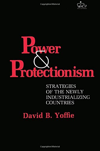 Power and Protectionism Strategies of the Newly Industrializing Countries [Paperback]