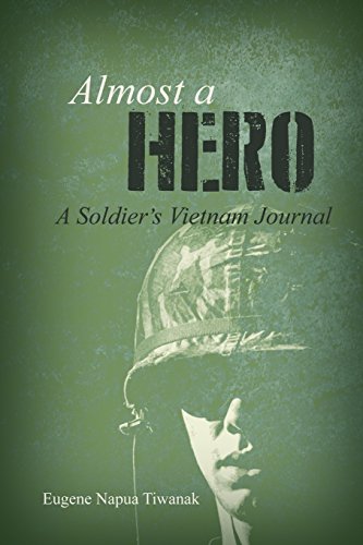 Almost A Hero A Soldier's Vietnam Journal [Paperback]