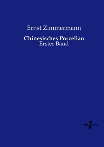 Chinesisches Porzellan Erster Band (volume 1) (german Edition) [Paperback]
