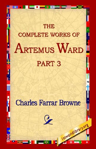 Complete Works of Artemus Ward , Part 3 [Hardcover]