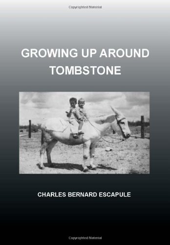 Growing up Around Tombstone [Hardcover]
