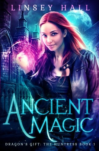 Ancient Magic (dragon's Gift The Huntress) (volume 1) [Paperback]