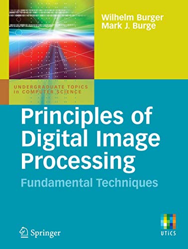 Principles of Digital Image Processing Fundamental Techniques [Paperback]