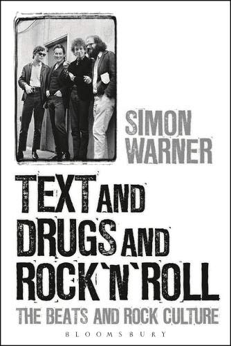 Text and Drugs and Rock 'n' Roll The Beats and Rock Culture [Hardcover]