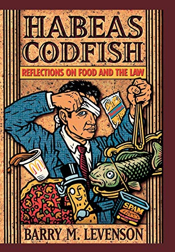Habeas Codfish Reflections on Food and the Law [Hardcover]
