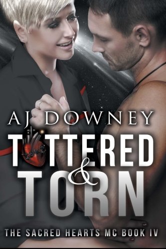Tattered & Torn The Sacred Hearts Mc Book Iv (volume 4) [Paperback]