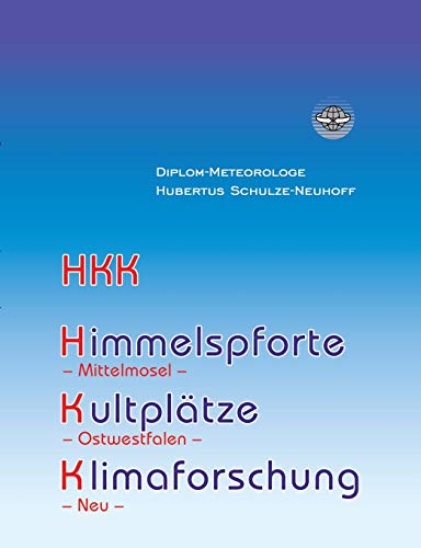 Himmelspforte, Kultpltze, Klimaforschung und Mehr [Paperback]