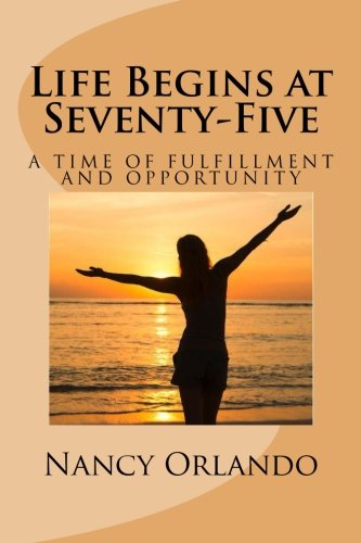 Life Begins At Seventy-Five [Paperback]
