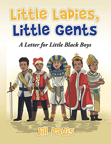 Little Ladies, Little Gents A Letter For Little Black Boys [Paperback]