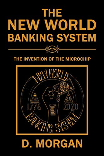 New World Banking System  The Invention of the Microchip [Paperback]
