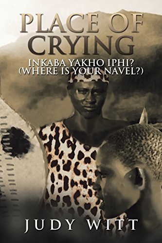 Place Of Crying Inkaba Yakho Iphi (where Is Your Navel) [Paperback]