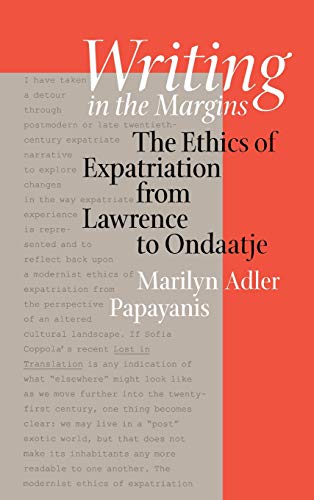 Writing in the Margins  The Ethics of Expatriation from Lawrence to Ondaatje [Unknown]