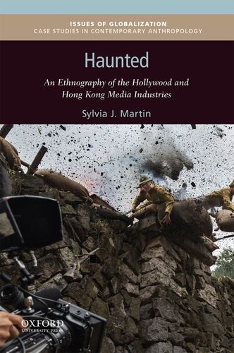 Haunted: An Ethnography of the Hollywood and Hong Kong Media Industries [Paperback]