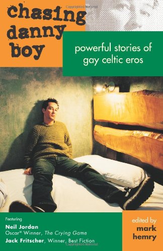 Chasing Danny Boy  Powerful Stories Of Celtic Eros [Paperback]
