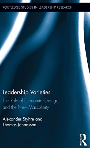 Leadership Varieties The Role of Economic Change and the New Masculinity [Hardcover]