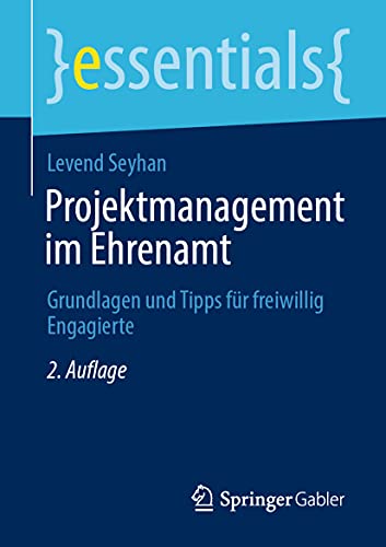 Projektmanagement im Ehrenamt Grundlagen und Tipps fr freiwillig Engagierte [Paperback]