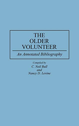 The Older Volunteer An Annotated Bibliography [Hardcover]