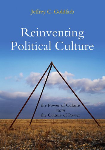 Reinventing Political Culture The Power of Culture versus the Culture of Power [Paperback]