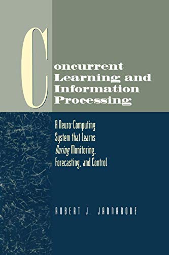 Concurrent Learning and Information Processing A Neuro-Computing System that Le [Paperback]