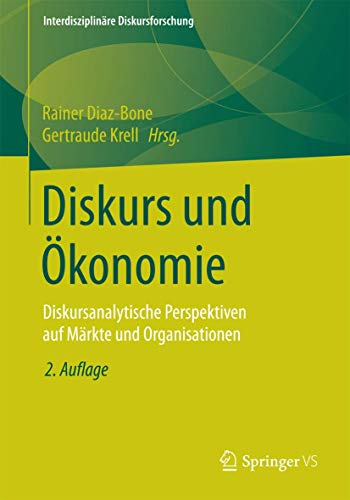 Diskurs und konomie Diskursanalytische Perspektiven auf Mrkte und Organisatio [Paperback]