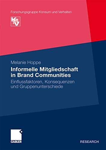 Informelle Mitgliedschaft in Brand Communities Einflussfaktoren, Konsequenzen u [Paperback]